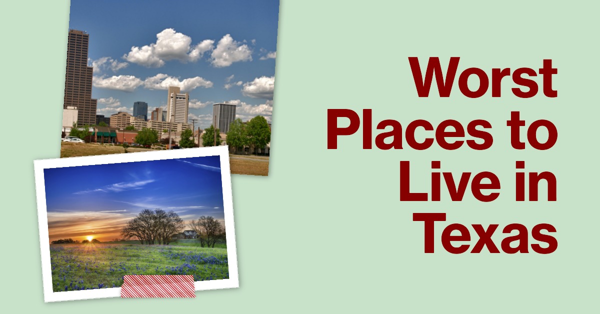 Worst Places to Live in Texas in 2023 & 2024