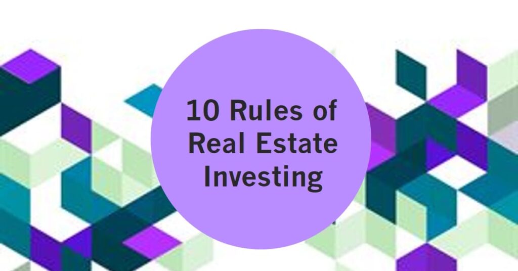 10 Rules of Successful Real Estate Investing