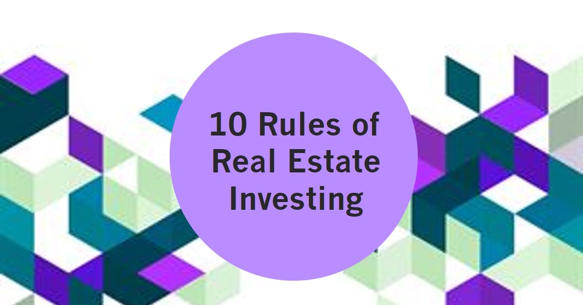 10 Rules of Successful Real Estate Investing