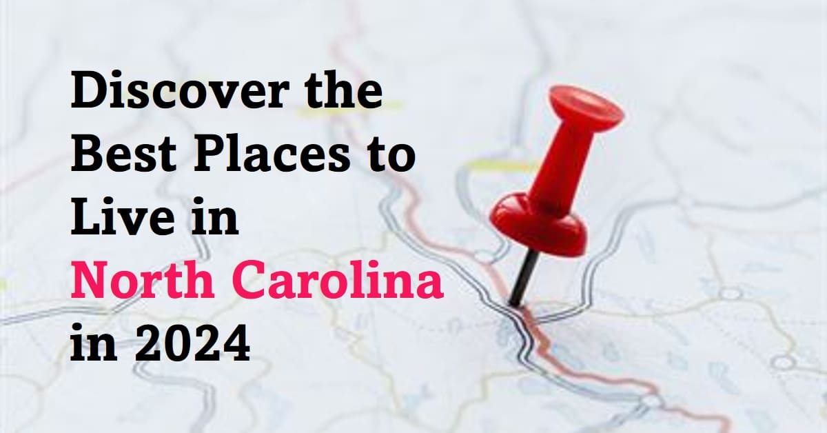Best Places to Live in North Carolina for Families & Retirees 2024