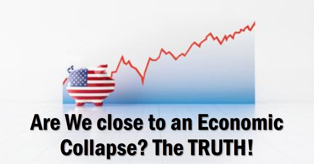 How Close Are We to Total Economic Collapse?