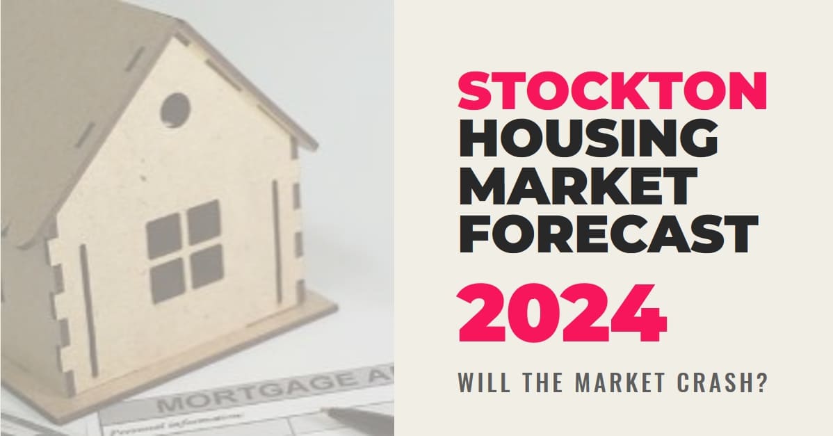 Stockton Housing Market Forecast: Will it Crash in 2024?