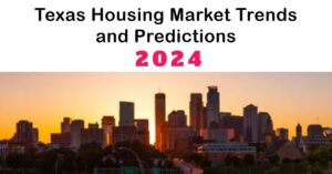 Texas Housing Market Trends and Predictions for 2024