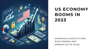 US Economy Surpasses Expectations with Strong Growth in 2023