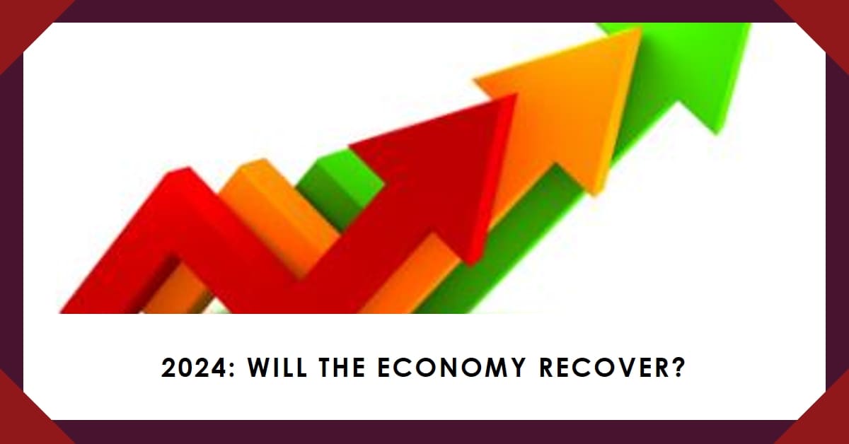 Will the Economy Recover in 2024?