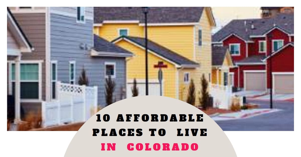 10 Affordable Places to Live in Colorado in 2024