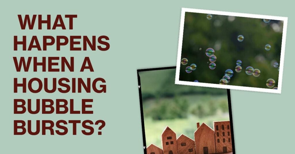 What Happens When a Housing Bubble Bursts?