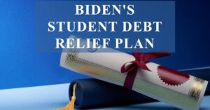 Biden's Student Debt Relief Plan