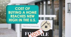 Cost of Buying a Home Reaches New High