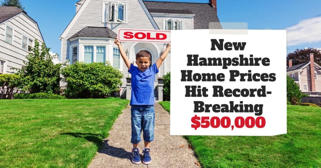 New Hampshire Home Prices Hit Record-Breaking $500,000