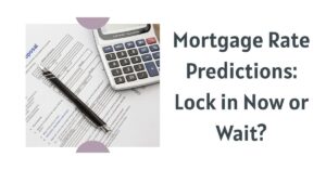 Mortgage Rate Predictions: 7% Rates Here to Stay - Lock in Now or Wait?