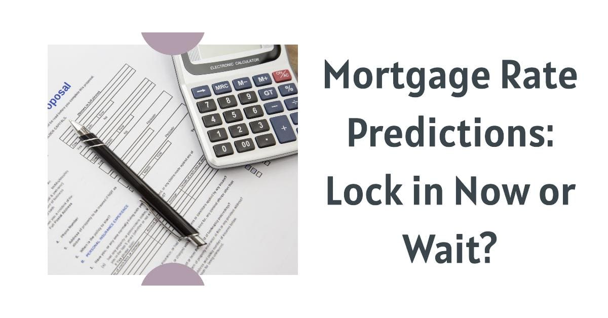 2024 Mortgage Rate Predictions: Will Rates Drop Below 7%?