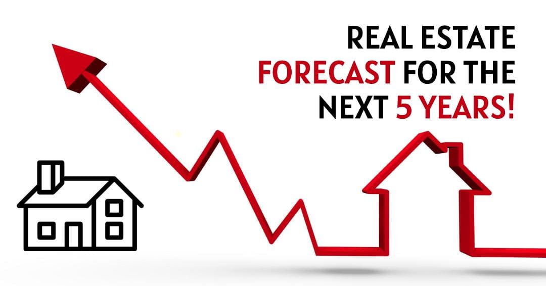 Real Estate Forecast Next 5 Years: Steady Growth or Price Correction?