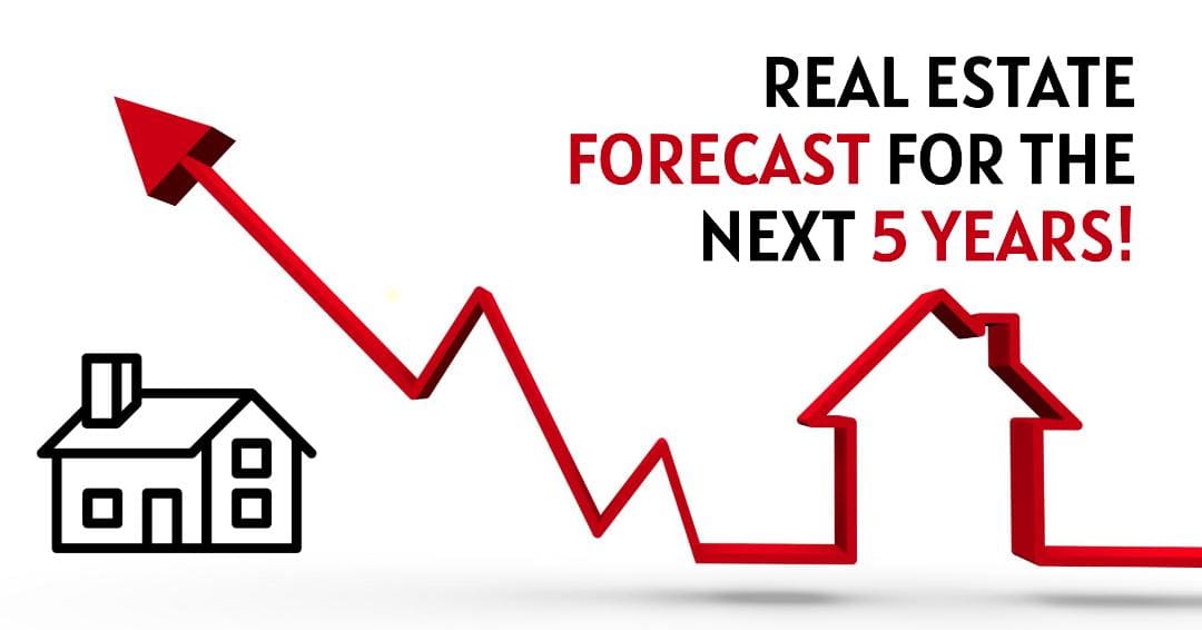 Real Estate Forecast for the Next 5 Years Future Predictions?