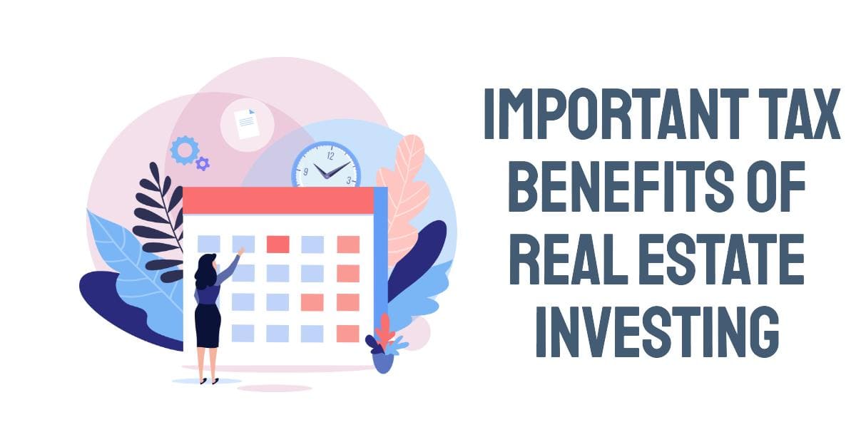 The Important Tax Benefits of Real Estate Investing