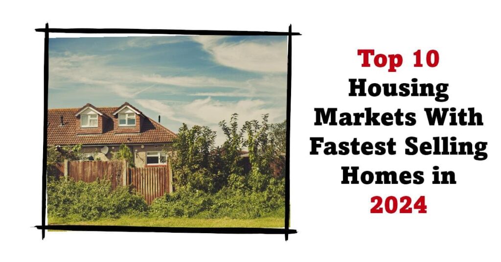 Top 10 Housing Markets With Fastest Selling Homes
