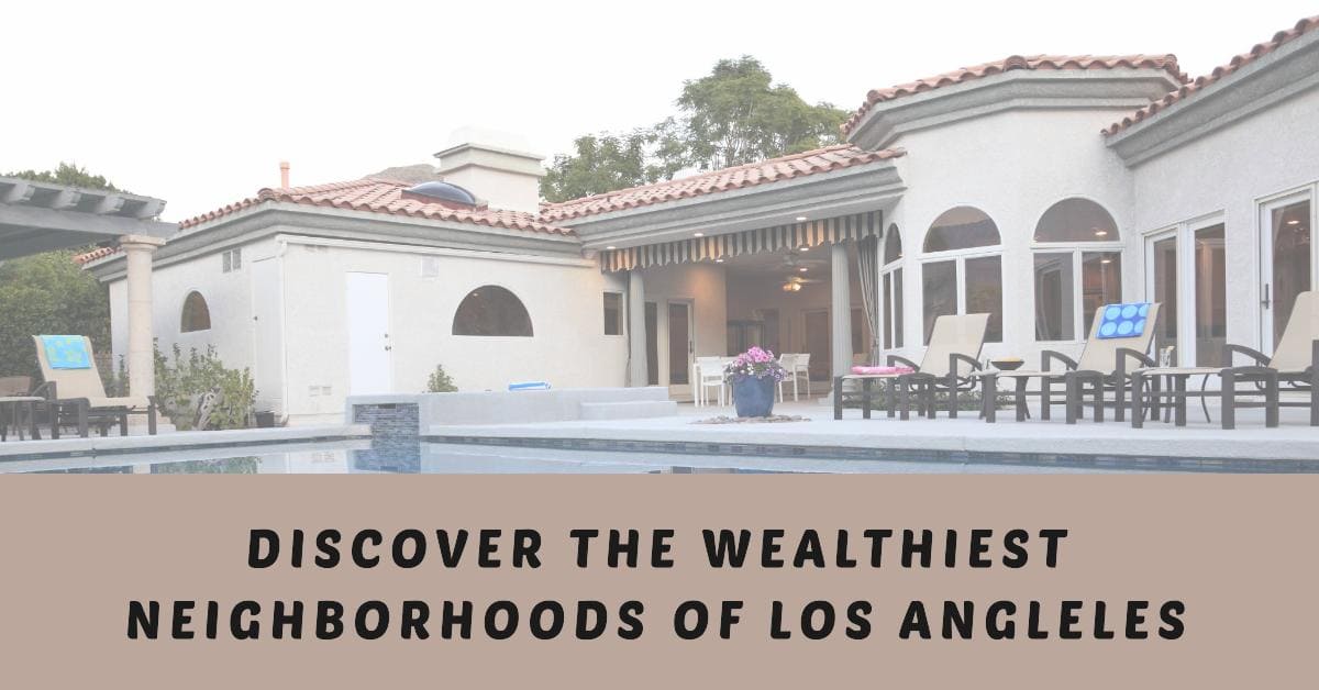 20 Wealthy Neighborhoods in Los Angeles