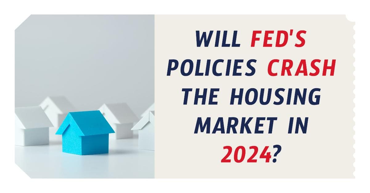 Will Fed’s Decision Crash the Housing Market in 2024?
