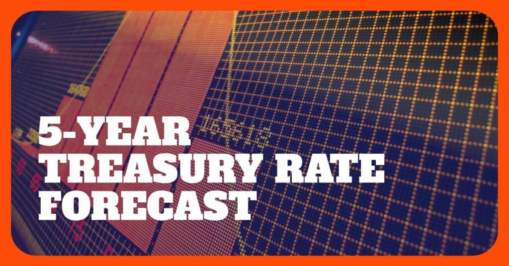 5-Year Treasury Rate Forecast: Headed Higher or Poised to Dip?