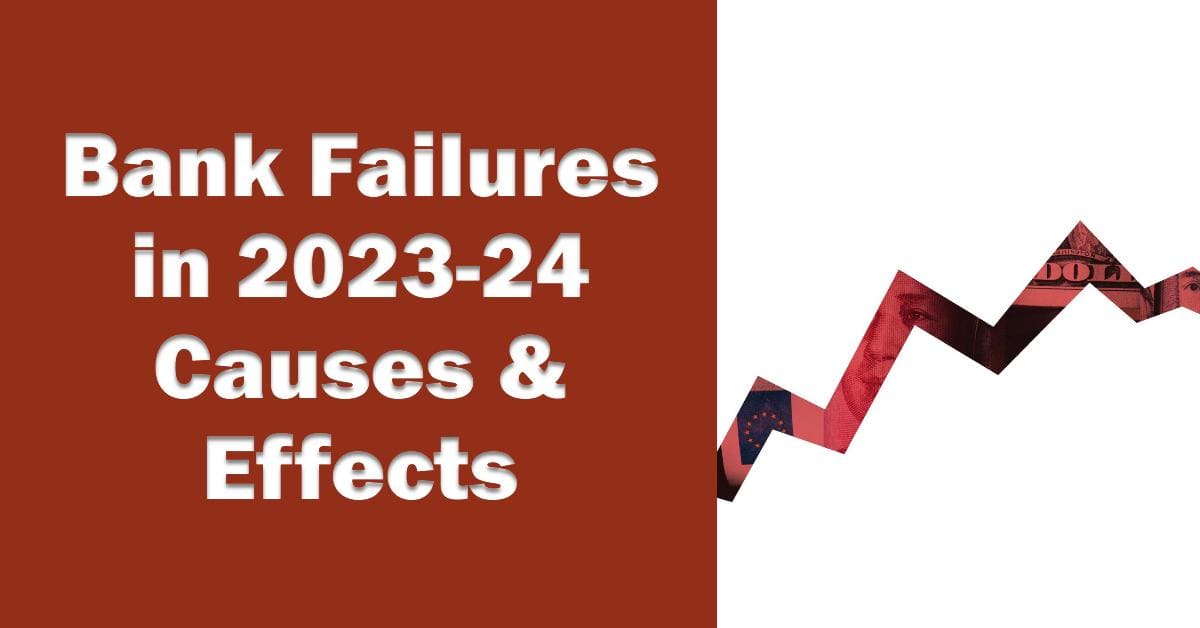 Recent Bank Failures in 2023 and 2024: Causes & Effects