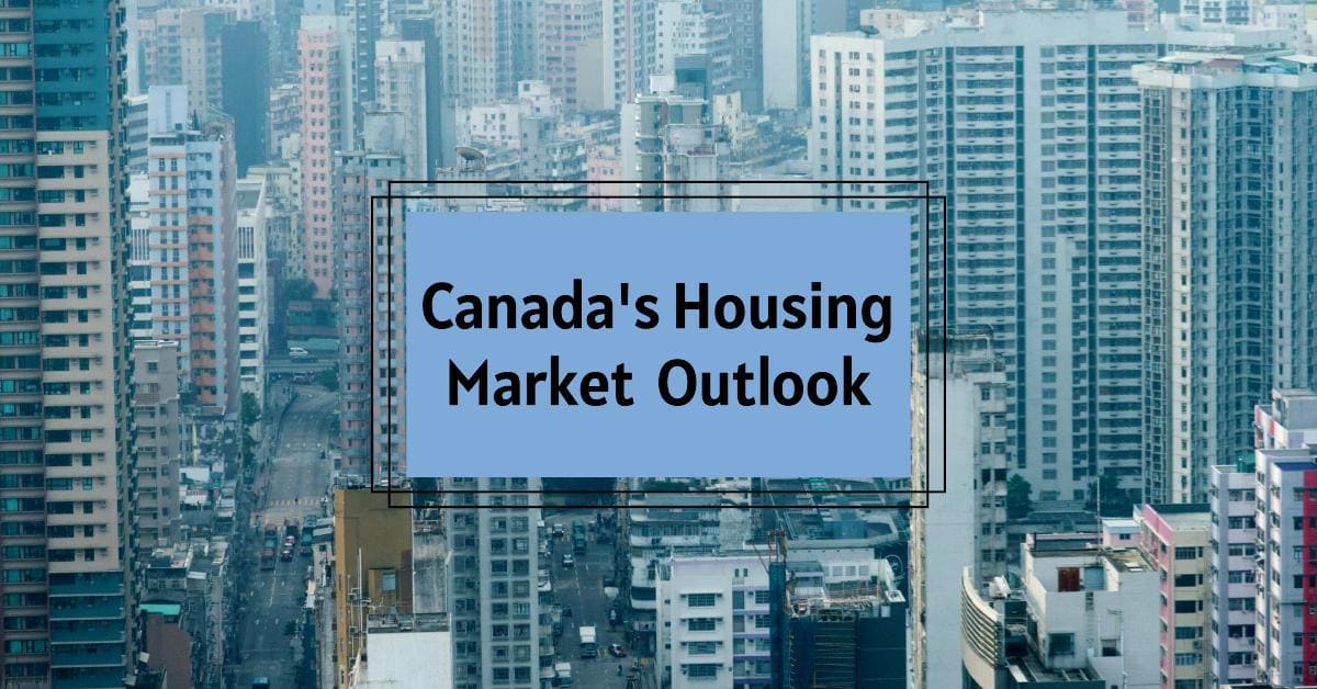 Canada Housing Market 2024: A Look Ahead – Forecast & Expert Insights