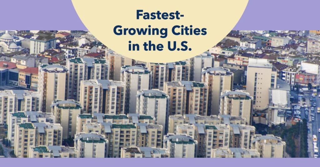 Fastest-Growing Cities in the U.S. 2024: America's Hidden Gems!