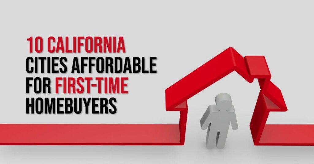 Housing Market 2024: 10 California Cities for First-Time Homebuyers