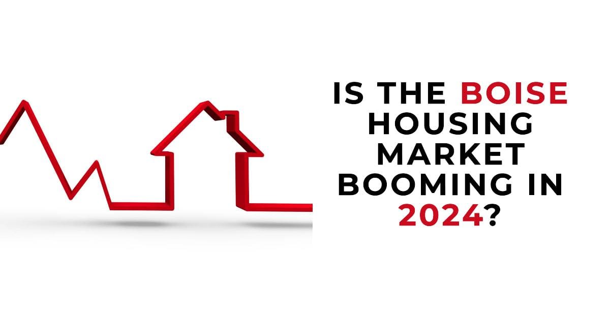 Boise Housing Market is Booming: Expert Predictions for Prices