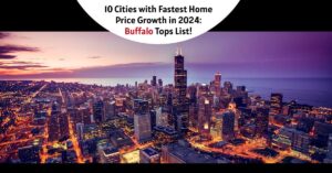 10 Cities with Fastest Home Price Increases in 2024: Buffalo Tops List!