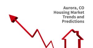 Aurora CO Housing Market Trends and Forecast 2024