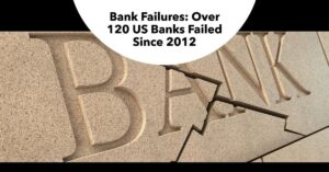 Bank Failures: Over 120 US Banks Failed Since 2012