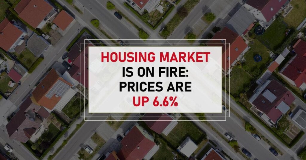 Housing Market on Fire: Prices Up 6.6%, FHFA Predicts Slowdown