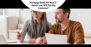 Mortgage Rates Hit Near 3-Month Low: Will This Dip Continue?