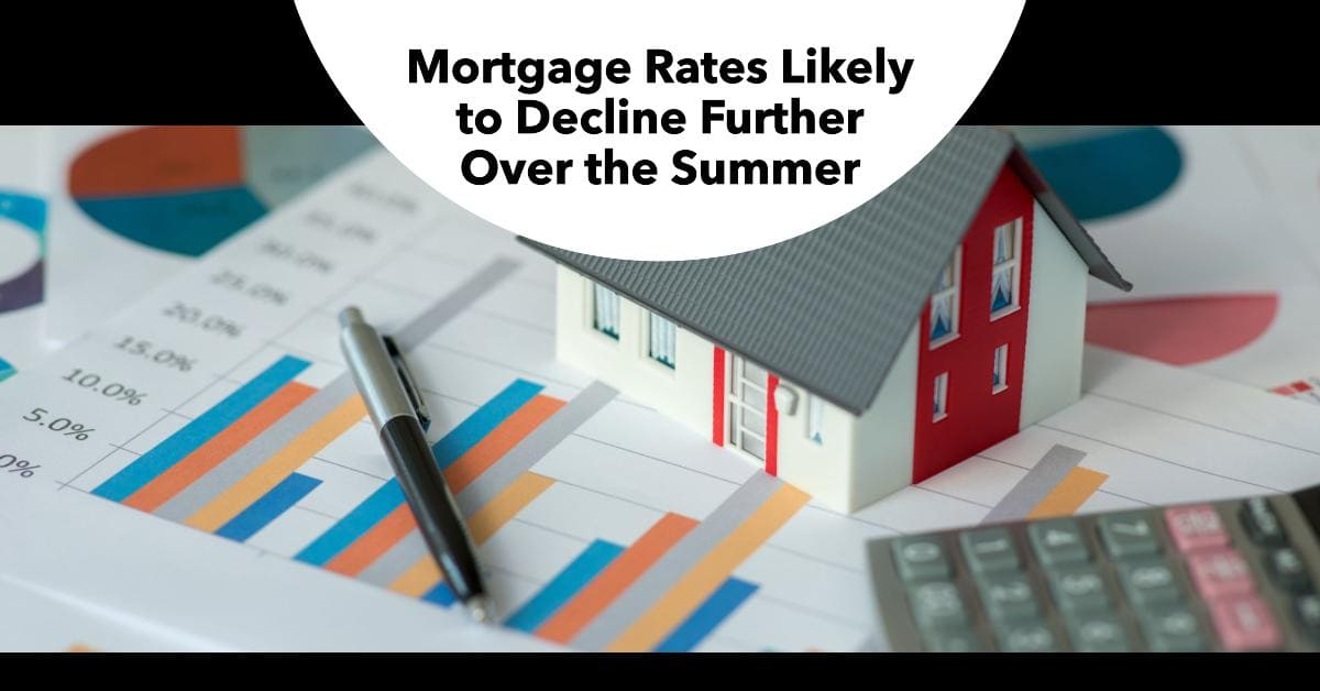 Mortgage Rates Likely to Decline Further Over the Summer: CPI Report