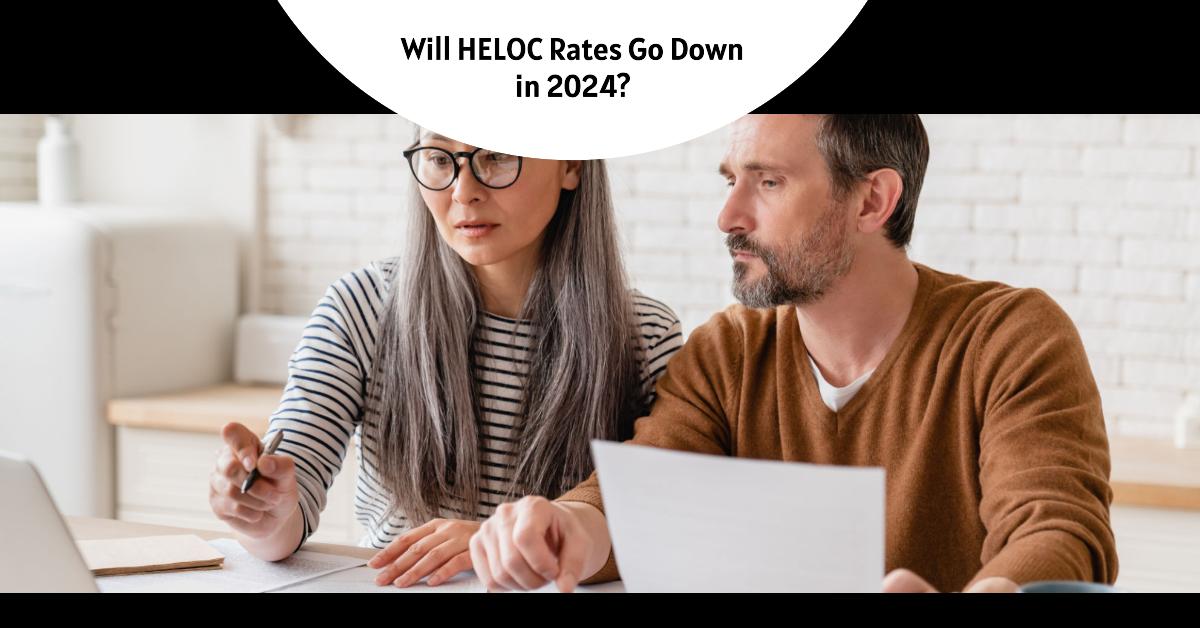 Will HELOC Rates Go Down in 2024 New Forecast Predicts This