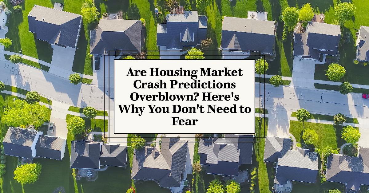 Here's Why Housing Market Crash Predictions Are Overblown!