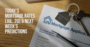 Today's Mortgage Rates (Jul. 20) & Next Week's Predictions