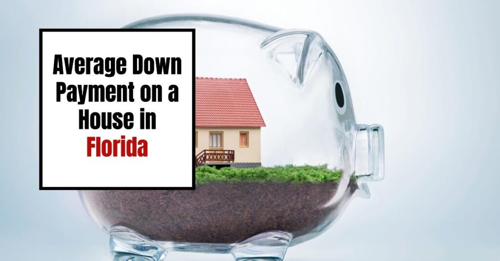 Average Down Payment on a House in Florida in 2024