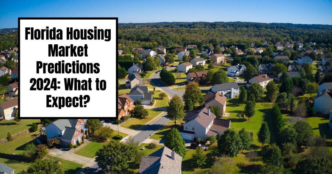 Florida Housing Market Predictions 2024 What to Expect?
