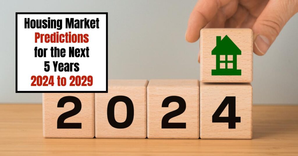 Housing Market Predictions for Next 5 Years 2025 to 2029