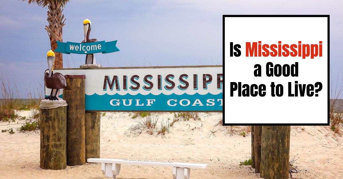 Is Mississippi a Good Place to Live? Unpacking the Magnolia State’s Charm