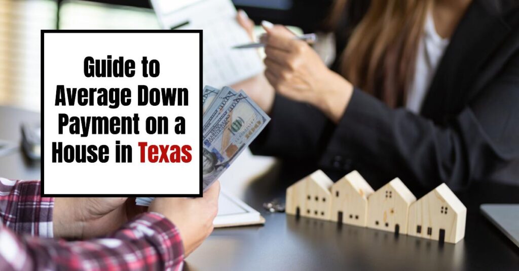 Average Down Payment on a House in Texas in 2024