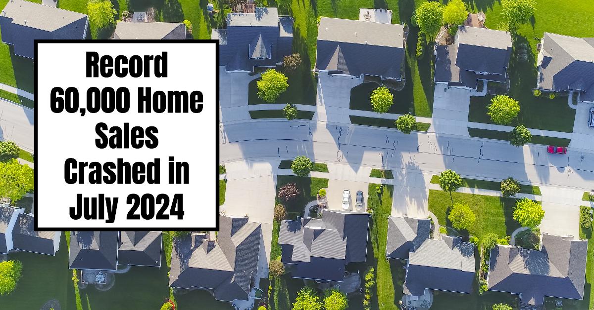 Record 60,000 Home Sales Crashed in July: Causes, Trends, & Market Outlook