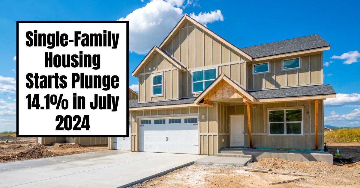 Housing Market Shock: Single-Family Starts Drop 14.1% in July 2024