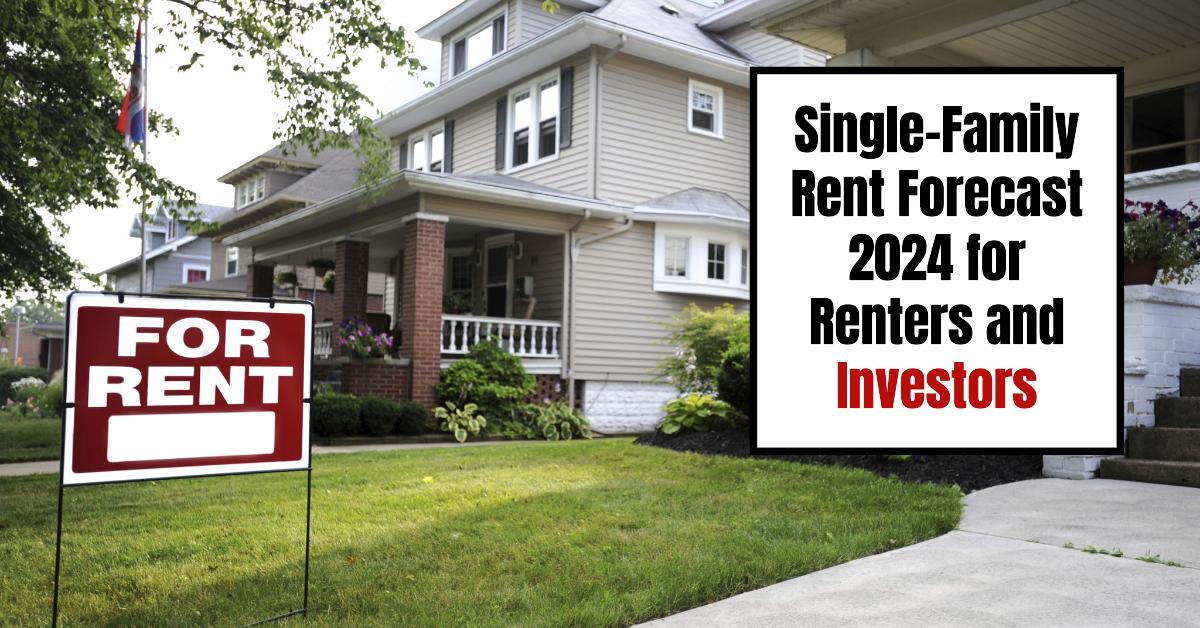 Single-Family Rent Forecast 2024 for Renters and Investors