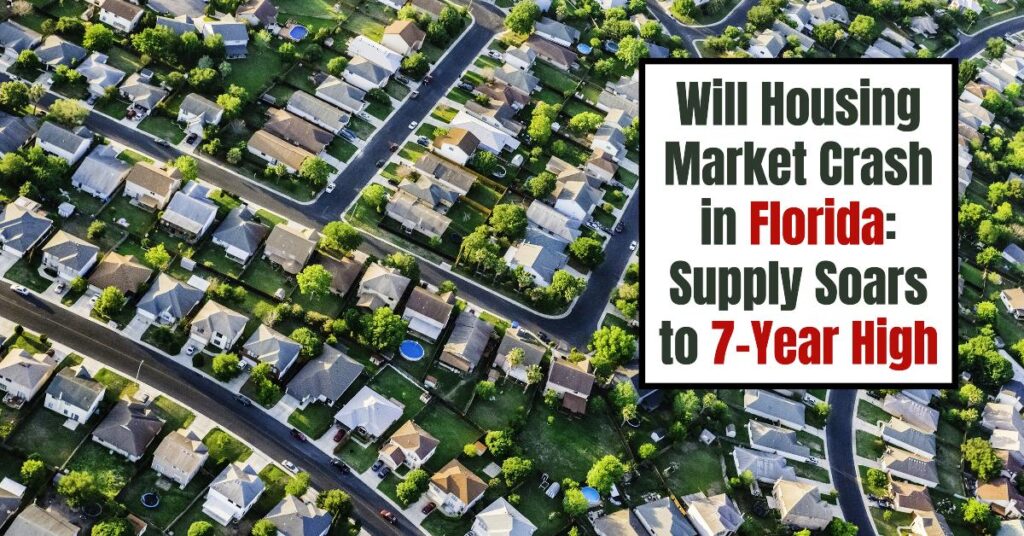 Will Housing Market Crash in Florida: Supply Soars to 7-Year High