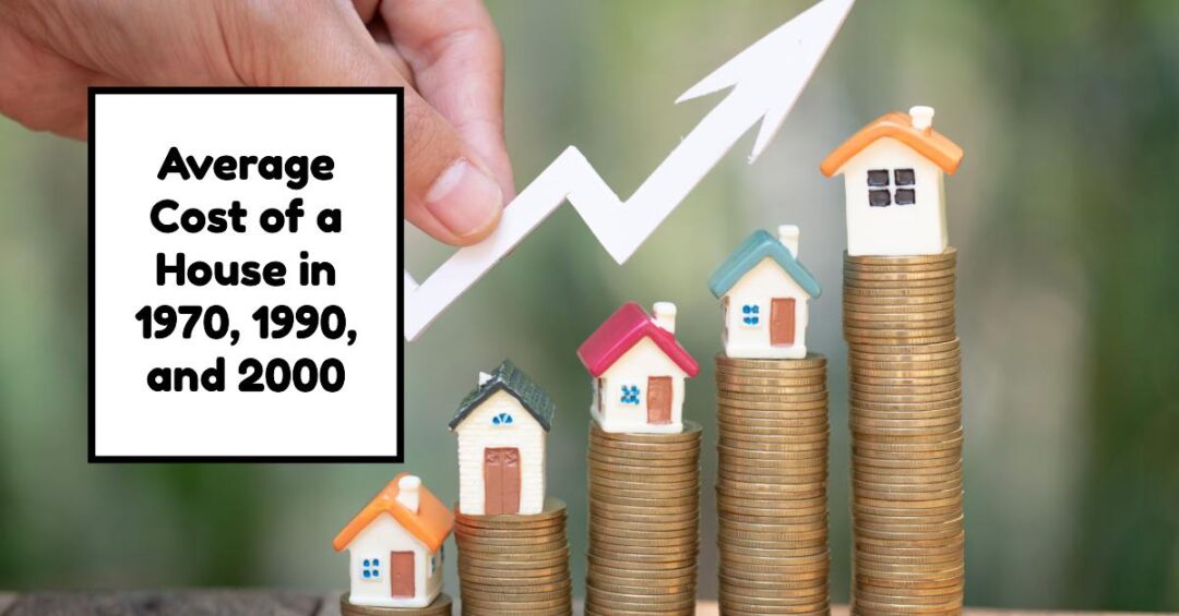 Average Cost of a House in 1970, 1990, and 2000
