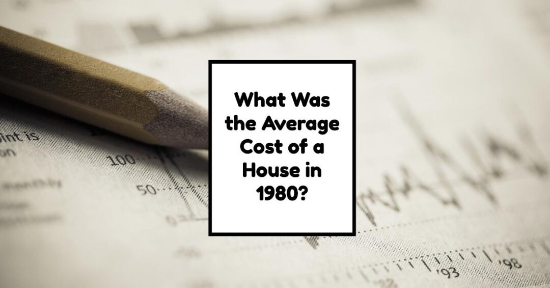 Average Cost of a House in 1980
