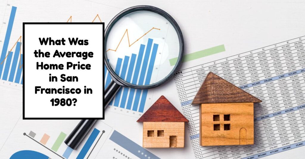 Average Home Price in San Francisco in 1980