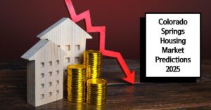 Colorado Springs Housing Market Predictions 2025: Prices Will Drop